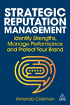 Strategic Reputation Management – Identify Strengths, Manage Performance and Protect Your Brand P 248 p. 24