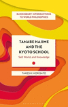 Tanabe Hajime and the Kyoto School(Bloomsbury Introductions to World Philosophies) hardcover 224 p. 21