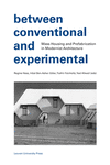 Between Conventional and Experimental: Mass Housing and Prefabrication in Modernist Architecture P 320 p.
