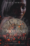 A Moment Before Midnight 2nd ed.(Naverro Vampire Tale 1) P 344 p. 17