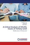 A Critical Analysis of EFL/ESL Issues at Tertiary Level P 192 p.