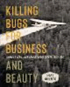 Killing Bugs for Business and Beauty – Canada`s Aerial War against Forest Pests, 1913–1930 H 282 p. 22