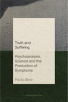 Truth and Suffering: Psychoanalysis, Science and the Production of Symptoms(Figures of the Unconscious) P 250 p. 24