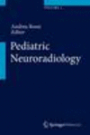 Pediatric Neuroradiology '22
