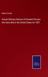 Annual Obituary Notices of Eminent Persons who have died in the United States for 1857 H 442 p. 22