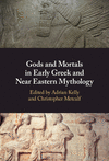 Gods and Mortals in Early Greek and Near Eastern Mythology '23