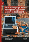 German-Language Nature Writing from Eighteenth Century to the Present (Literatures, Cultures, and the Environment)