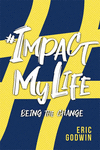 #impactmylife: Being the Change P 128 p. 20