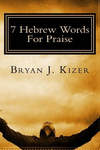 7 Hebrew Words For Praise P 38 p. 17
