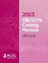 2023 Ob/GYN Coding Manual: Components of Correct Coding P 598 p. 23