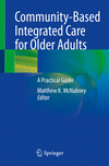 Community-Based Integrated Care for Older Adults:A Practical Guide '22