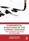 Fundamental Structures of the Chinese Language: Topic-Comment and Other Key Structures P 284 p. 24