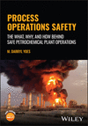 Process Operations Safety: The What, Why, and How Behind Safe Petrochemical Plant Operations H 24