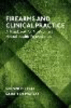 Firearms and Clinical Practice:A Handbook for Medical and Mental Health Professionals '22