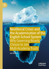 Neoliberal Crises and the Academisation of the English School System, 2024 ed.