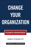 Change Your Organization P 240 p. 24