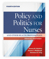 Policy and Politics for Nurses and Other Health Professionals: Advocacy and Action: Advocacy and Action 4th ed. P 400 p. 24