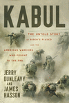 Kabul: The Untold Story of Biden's Fiasco and the American Warriors Who Fought to the End P 304 p.