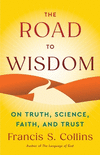 The Road to Wisdom: On Truth, Science, Faith, and Trust H 304 p.