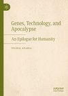 Genes, Technology, and Apocalypse:An Epilogue for Humanity, 2024 ed. '24