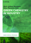 Green Chemistry in Industry (Green Chemical Processing, Vol. 3) '18