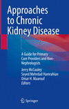 Approaches to Chronic Kidney Disease:A Guide for Primary Care Providers and Non-Nephrologists '21