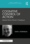 Cognitive Control of Action: Selected Works of David A. Rosenbaum(World Library of Psychologists) H 262 p. 24