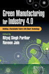 Green Manufacturing for Industry 4.0: Building a Sustainable Future with Smart Technology H 184 p. 24