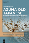 Azuma Old Japanese(Trends in Linguistics. Documentatio Vol. 40) hardcover 556 p. 23
