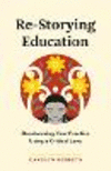 Re-Storying Education: Decolonizing Your Practice Using a Critical Lens P 264 p. 24