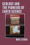 Geology and the Pioneers of Earth Science hardcover 240 p. 24