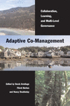 Adaptive Co-Management:Collaboration, Learning, and Multi-Level Governance '08