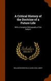 A Critical History of the Doctrine of a Future Life: With a Complete Bibliography of the Subject H 898 p. 15