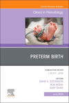 Preterm Birth, An Issue of Clinics in Perinatology (The Clinics: Orthopedics, Vol. 51-2) '24