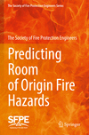 Predicting Room of Origin Fire Hazards (The Society of Fire Protection Engineers Series) '23