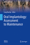 Oral Implantology:Assessment to maintenance (BDJ Clinician’s Guides) '24