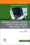 Neonatal Nursing, Part 2: An Issue of Critical Care Nursing Clinics of North America (The Clinics: Nursing, Vol. 36-2)