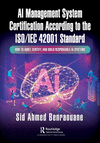 AI Management System Certification According to the ISO/IEC 42001 Standard: How to Audit, Certify, and Build Responsible AI Syst