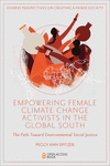 Empowering Female Climate Change Activists in the Global South (Diverse Perspectives on Creating a Fairer Society)
