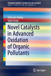 Novel Catalysts in Advanced Oxidation of Organic Pollutants 1st ed. 2016(SpringerBriefs in Molecular Science) P X, 60 p. 2 illus