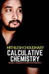 Calculative Chemistry:Specially Designed For Competitive Aspirants '21