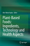 Plant-Based Foods: Ingredients, Technology and Health Aspects 2023rd ed. P 24