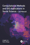Computational Methods and GIS Applications in Social Sciences:Lab Manual, 3rd ed. '23