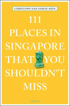 111 Places in Singapore That You Shouldn't Miss P 240 p. 19