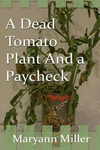 A Dead Tomato Plant and a Paycheck P 322 p.