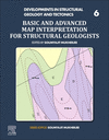 Basic and Advanced Map Interpretation for Structural Geologists (Developments in Structural Geology and Tectonics, Vol. 6) '23