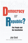 Democracy or Republic?: The People and the Constitution P 195 p. 24