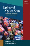 Upheaval in the Quiet Zone:1199/SEIU and the Politics of Healthcare Unionism, 2nd ed. '23