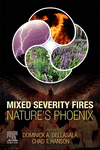 Mixed Severity Fires:Nature's Phoenix, 2nd ed. '24