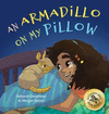An Armadillo on My Pillow: An Adventure in Imagination H 34 p. 20